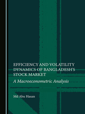 cover image of Efficiency and Volatility Dynamics of Bangladesh's Stock Market